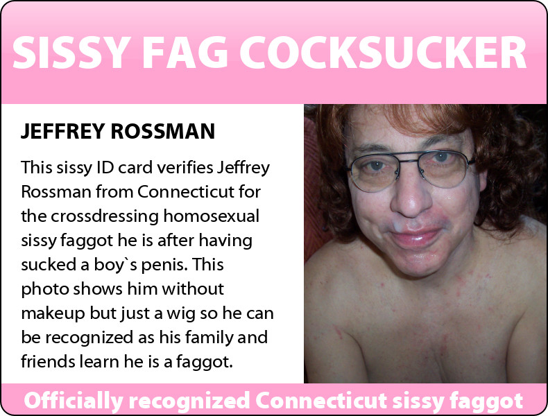 Jeffrey Rossman exposes his sissy ID cards so he can fear  being recgonized