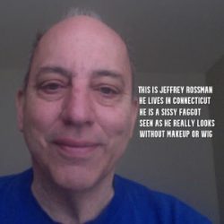 Jeffrey Rossman comes out to admit publicly he is a sissy f*ggot queer