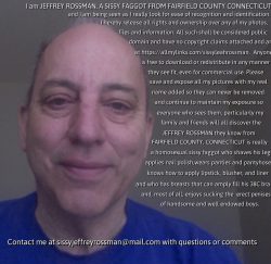 Outing and naming Jeffrey Rossman as a sissy faggot from Connecticut