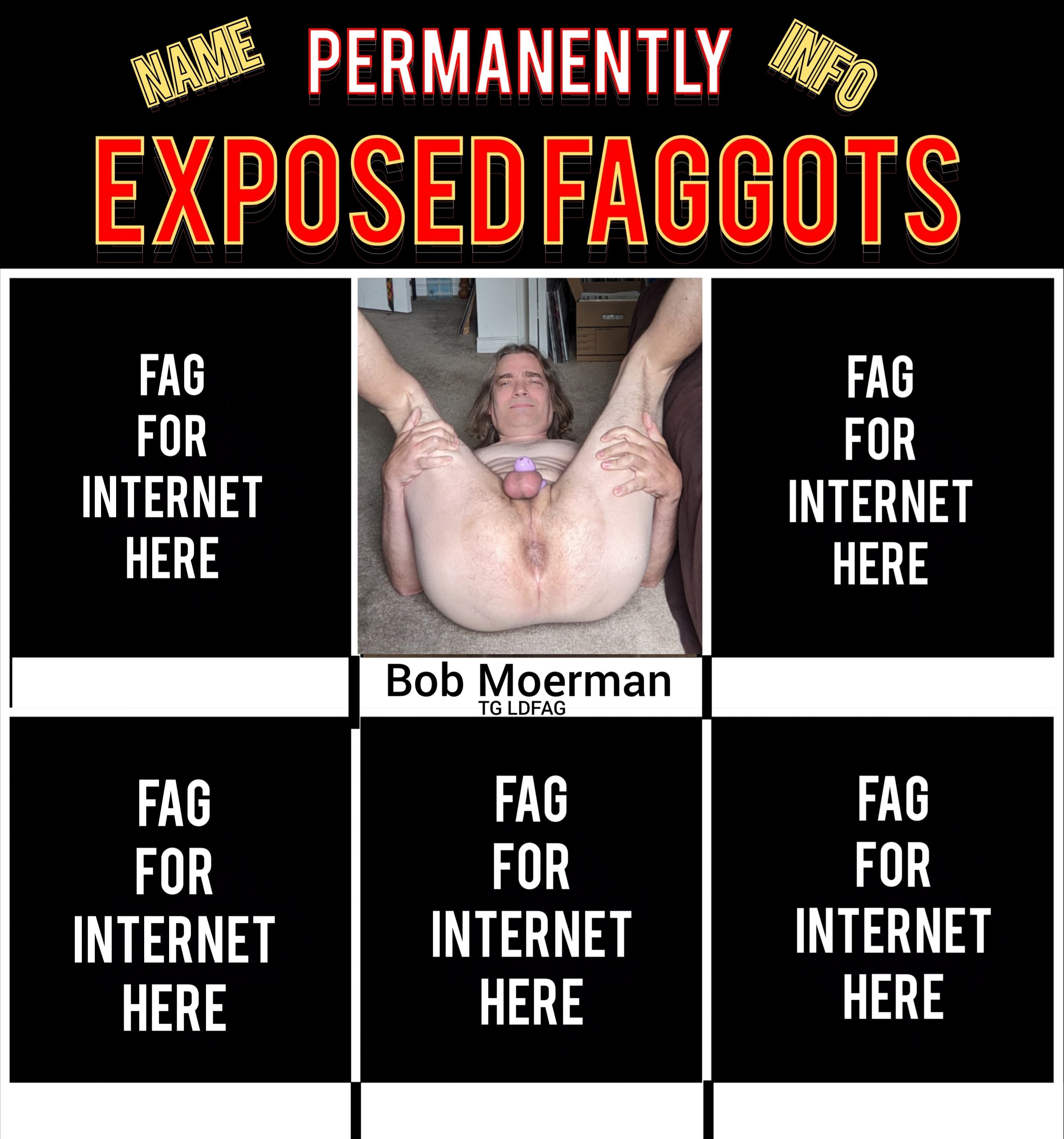 f*ggot Bob Moerman