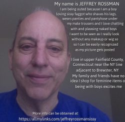 This is Jeffrey Rossman from CT, a homosexual sissy being named and outed.
