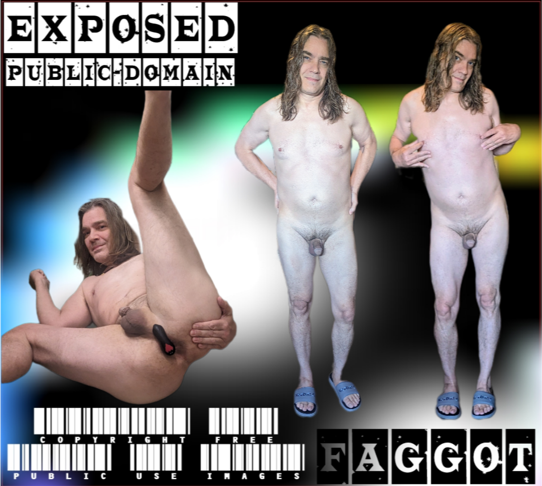 Naked exposed f*ggot