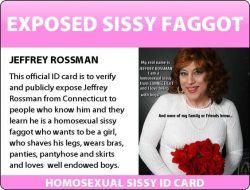 Jeffrey Rossman from Fairfield county, CT showing his sissy faggot ID cards