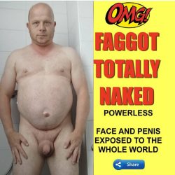 F*gg*t totally naked