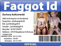 Zachary kaliszewski is a f*ggot