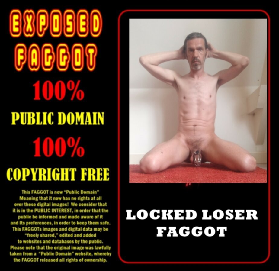 Locked loser f*ggot