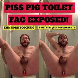 PISS PIG EXPOSED AND BEGGING TO BE RUINED/HUMILIATED!