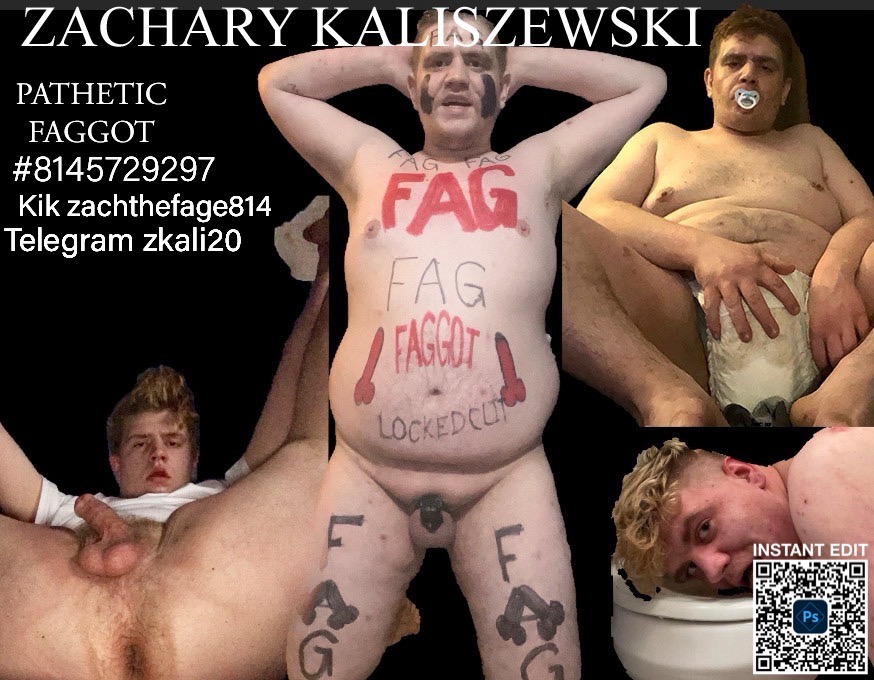 Zachary kaliszewski pathetic f*g