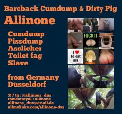 Allinone_dus – Bareback Cumdump & Dirty Pig Allinone from Germany, Düsseldorf