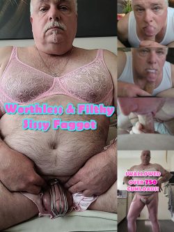 Worthless & Filthy Sissy f*ggot