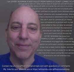 jeffreyrossmansissy – Jeffrey Rossman from near Danbury, CT outed as a sissy f*g permanently