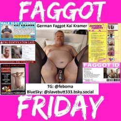 Happy f*ghot Friday – Kai Kramer’s f*ggot Friday