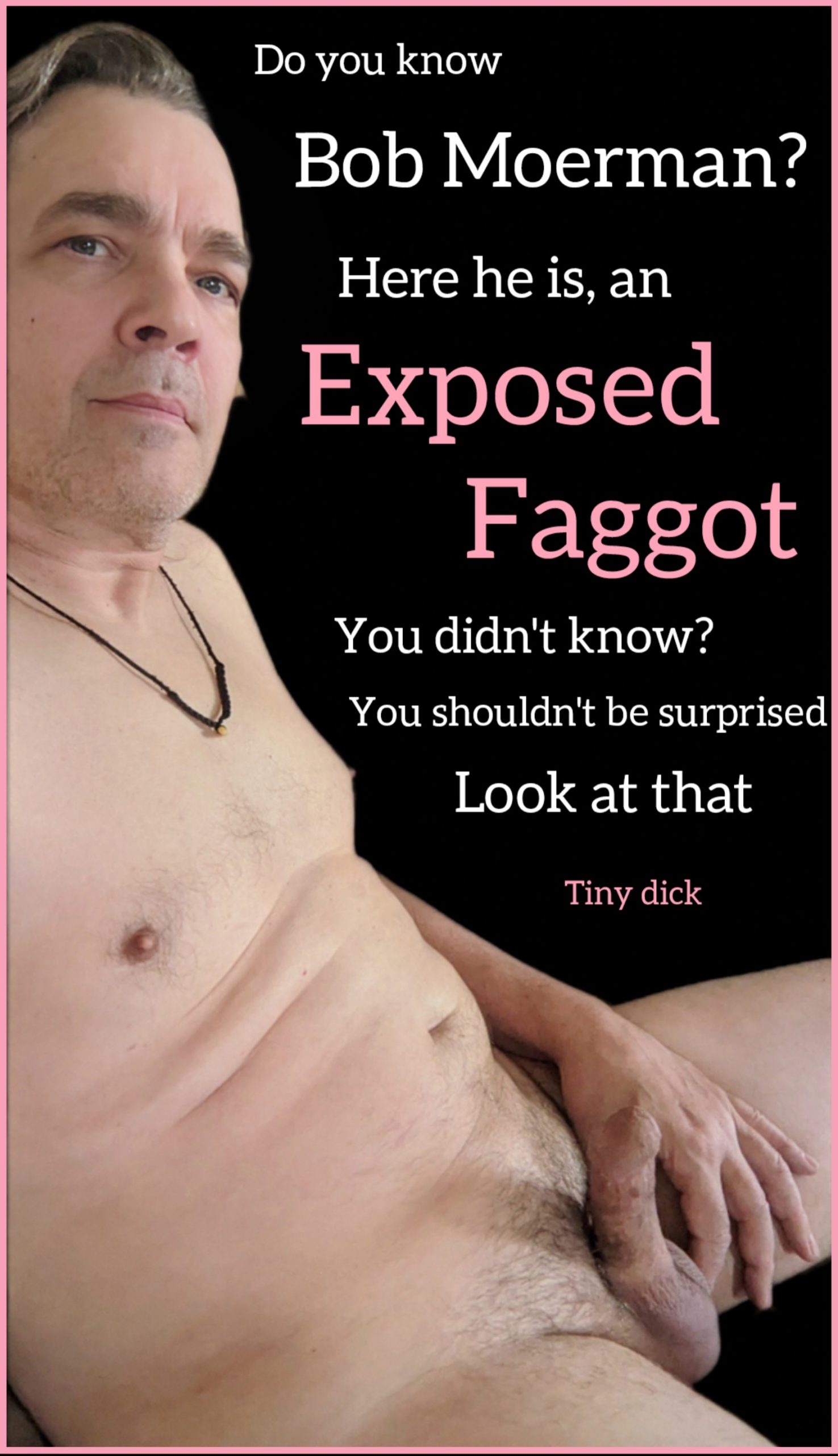 Faggot Bob Moerman Exposed Naked