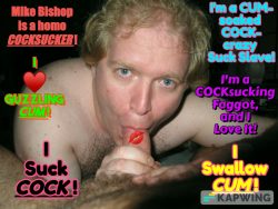 Mike Bishop is a COCK Crazy f*ggot!