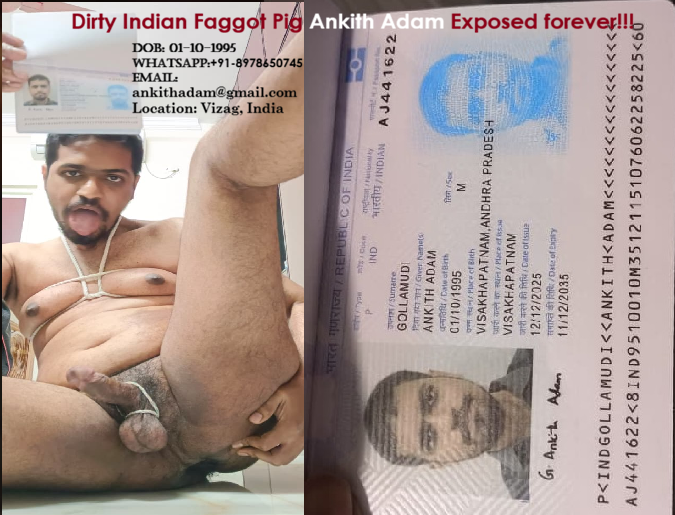 Ankith Adam – Disgusting Indian f*ggot Ankith Adam wants to be exposed completely