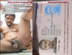 Dirty Indian f*ggot trash Ankith Adam Exposed forever