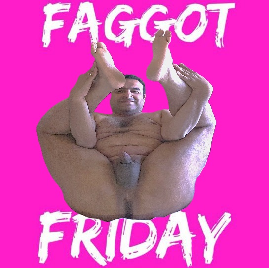 Fggot friday