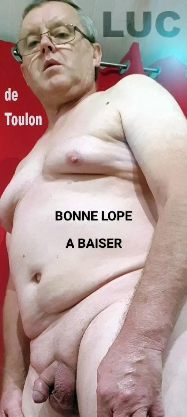Luc la pute à jus de Toulon avec sa gueule , ses seins de lope et son clito