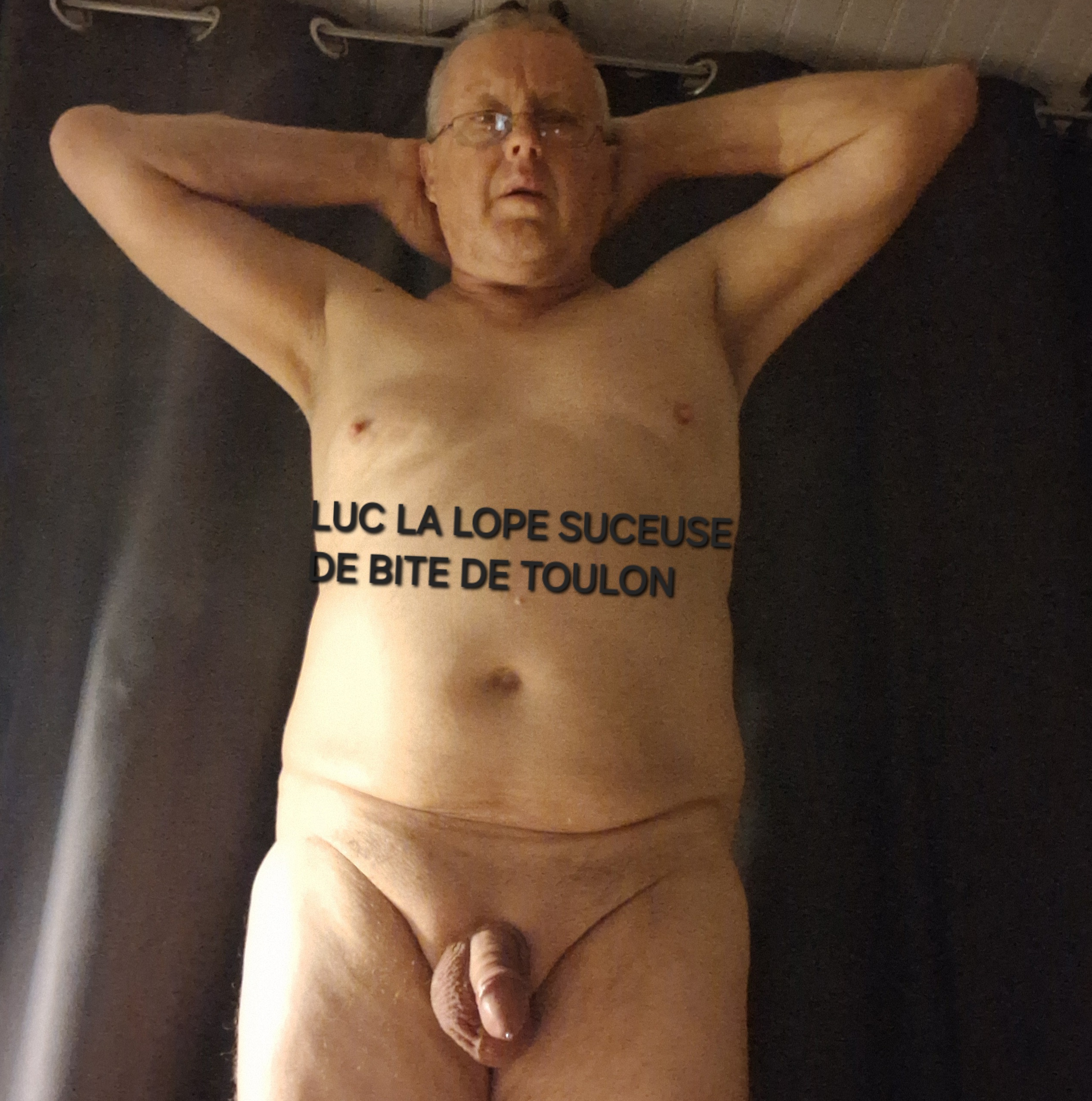 Luc la pute à jus de Toulon avec sa gueule , ses seins de lope et son clito