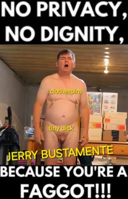 Jerry Bustamente – Named, Shamed, Exposed, Humiliated, Degraded, Disgraced