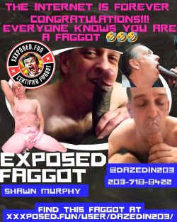 Cocksucker Shawn Murphy  – forever exposed